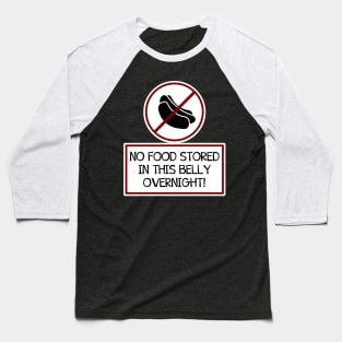 No Food Stored in this Belly Overnight Baseball T-Shirt